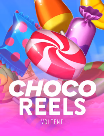 Choco Reels™